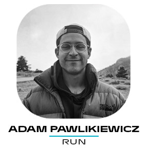 Adam Pawlikiewicz | Run